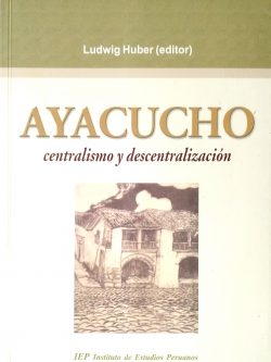 Ayacucho Centralismo Y Descentralización