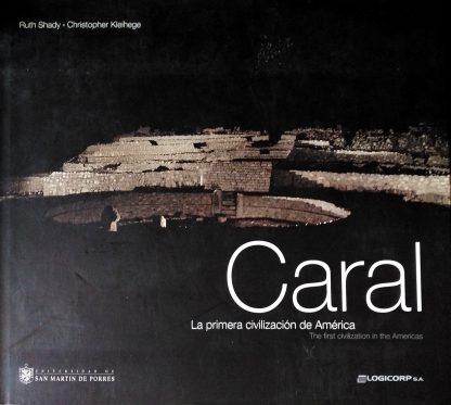 Caral. La primera civilización de América