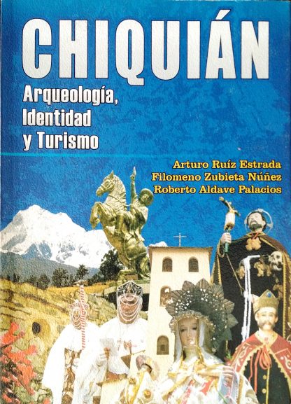 Chiquián. Arqueología, Identidad Y Turismo