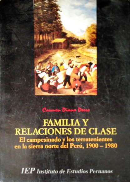 Familia y relaciones de clase, El campesinado y los terratenientes en la sierra norte del Perú 1900-1980