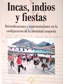 Incas, Indios y Fiestas. Reivindicaciones y Representaciones