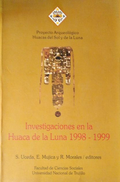 Investigaciones en la Huaca de la Luna 1998-1999