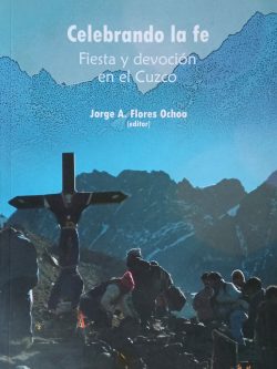 Celebrando la fe: fiesta y devoción en el Cuzco