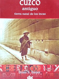 Cuzco antiguo: tierra natal de los Incas