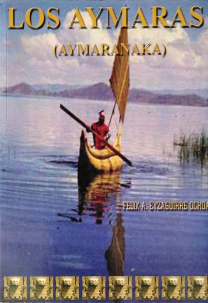 Los aymaras : (aymaranaka)