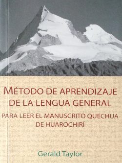 Método de aprendizaje de la lengua general. Para leer el manuscrito quechua de Huarochirí