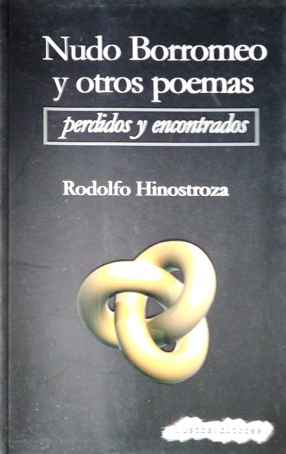 Nudo borromeo y otros poemas perdidos y encontrados