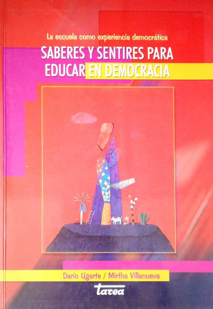 Saberes y sentires para educar en democracia la escuela como experiencia democrática