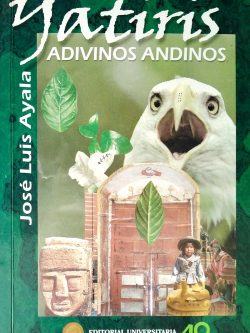 Yatiris. Adivinos andinos