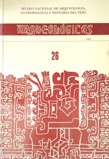 Arqueológicas N° 26 Museo nacional de arqueología, antropología e historia del Perú