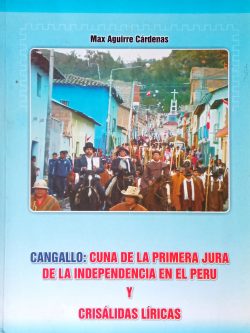 Cangallo: cuna de la primera jura de la independencia en el Perú y crisálidas liricas