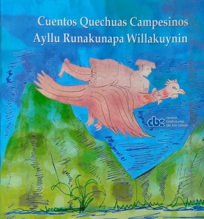 Cuentos quechuas campesinos Ayllu runakunapa willakuynin