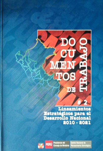 Documentos de trabajo N° 2 Lineamientos estratégicos para el desarrollo nacional 2010 - 2021