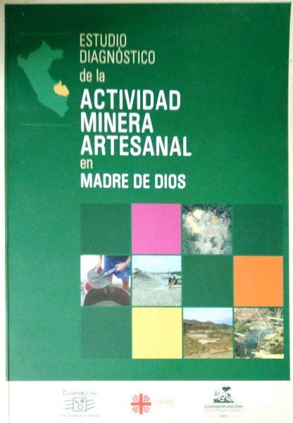 Estudio diagnostico de la actividad minera artesanal en Madre de Dios